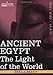 ANCIENT EGYPT: The Light of the World (2 volumes in 1 book)