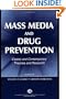 Mass Media and Drug Prevention: Classic and Contemporary Theories and Research (Claremont Symposium on Applied Social Psychology Series)