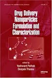 Drug Delivery Nanoparticles Formulation and Characterization (Drugs and the Pharmaceutical Sciences)