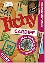 Itchy Cardiff: A City and Entertainment Guide to Cardiff (Insiders Guide) 10th Birthday Edition: A City and Entertainment Guide to Cardiff (the Insiders Guide) 10th Birthday Edition