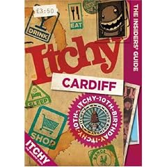 Itchy Cardiff: A City and Entertainment Guide to Cardiff (Insiders Guide) 10th Birthday Edition: A City and Entertainment Guide to Cardiff (the Insiders Guide) 10th Birthday Edition