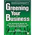 Greening Your Business: The Hands-On Guide to Creating a Successful and Sustainable Business