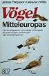 V�gel Mitteleuropas. 540 Brutvogelarten, Durchz�gler, Winterg�ste