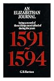 An Elizabethan journal : being a record of those things most talked of during the years 1591-1594