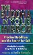 The Buddha in Your Mirror: Practical Buddhism and the Search for Self