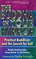 The Buddha in Your Mirror: Practical Buddhism and the Search for Self