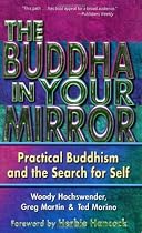 The Buddha in Your Mirror: Practical Buddhism and the Search for Self