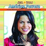 America Ferrera: Award-Winning Actress (Hispanic Headliners)