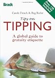 Tips on Tipping: A Global Guide to Gratuity Etiquette (Bradt Travel Guide)