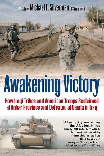 Awakening Victory: How Iraqi Tribes and American Troops Reclaimed Al Anbar and Defeated Al Qaeda in Iraq