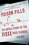 Poison Pills: The Untold Story of the Vioxx Drug Scandal