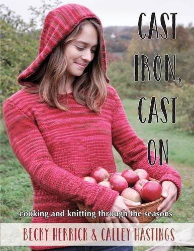 cast iron cast on cooking and knitting through the seasons