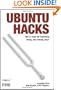 Ubuntu Hacks: Tips & Tools for Exploring, Using, and Tuning Linux