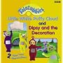 2 Tales from Teletubbyland: 2 Tales from Teletubbyland: Little Cloud and Dipsy and the Decoration (Teletubbies)