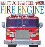 Touch and Feel: Fire Engine (Touch and Feel)
