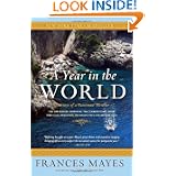 A Year in the World: Journeys of A Passionate Traveller by Frances Mayes