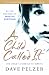 A Child Called 'It' by Dave Pelzer