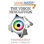 The Vision Revolution: How the Latest Research Overturns Everything We Thought We Knew About Human Vision