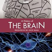 A History of the Brain: Complete Series | [Geoff Bunn]
