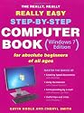 The Really, Really, Really Easy Step-by-step Computer Book (Windows 7 Edition) or Absolute Beginners of All Ages