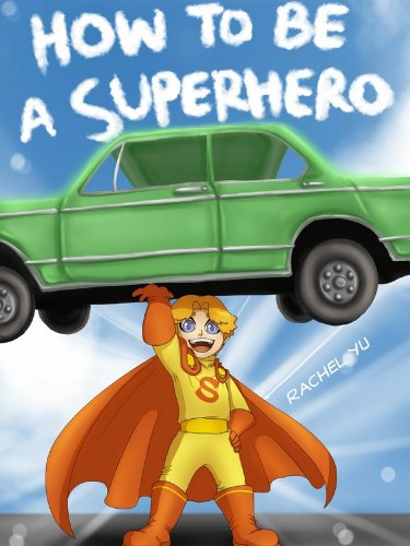 How To Be A Superhero (A Fun Illustrated Children's Picture Book; Perfect Bedtime Story) How To Be A Superhero (A Fun Illustrated Children's Picture Book; Perfect Bedtime Story)