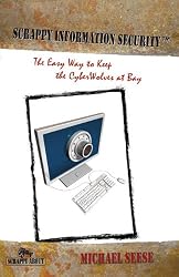 Scrappy Information Security: The Easy Way to Keep the CyberWolves at Bay