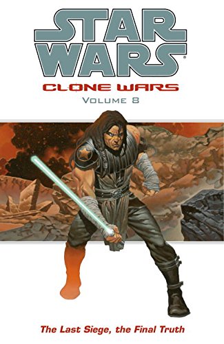 the last siege the final truth star wars clone wars vol 8