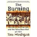 The Burning (Massacre, Destruction, and the Tulsa Race Riot of 1921) (Reprint) (Paperback)