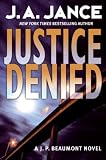 Justice Denied: A J. P. Beaumont Novel (J. P. Beaumont Mysteries)