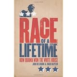 Race of a Lifetime: How Obama Won the White Houseby John Heilemann