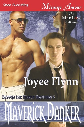 Maverick Danker [Beyond the Marius Brothers 5] (Siren Publishing Menage Amour Manlove) (Beyond the Marius Brothers - Siren Publishing Menage Amour Manlove)