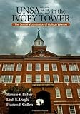 Unsafe in the Ivory Tower: The Sexual Victimization of College Women