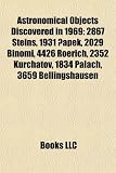 Produkt-Bild: Astronomical Objects Discovered in 1969: 2867 Teins, 1931 Apek, 2029 Binomi, 4426 Roerich, 2352 Kurchatov, 1834 Palach, 3659 Bellingshausen