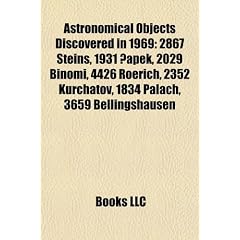 Astronomical Objects Discovered in 1969: 2867 Teins, 1931 Apek, 2029 Binomi, 4426 Roerich, 2352 Kurchatov, 1834 Palach, 3659 Bellingshausen