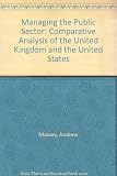 Managing the public sector : a comparative analysis of the United Kingdom and the United States