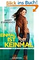 Einmal ist keinmal: Roman