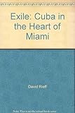 The exile : Cuba in the heart of Miami