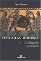 Petit Atlas historique de l'Antiquit&eacute; grecque