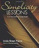 Simplicity Lessons:  A 12-Step Guide to Living Simply