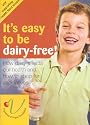 It's easy to be dairy-free!: How Dairy Affects Our Health and How to Shop for Alternatives