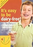 Search : It's easy to be dairy-free!: How Dairy Affects Our Health and How to Shop for Alternatives