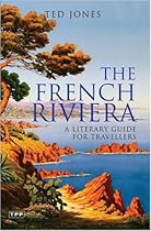 The French Riviera: A Literary Guide for Travellers (French Riviera)