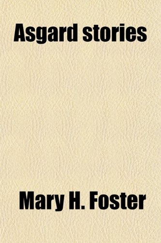 Asgard Stories; Tales From Norse Mythology