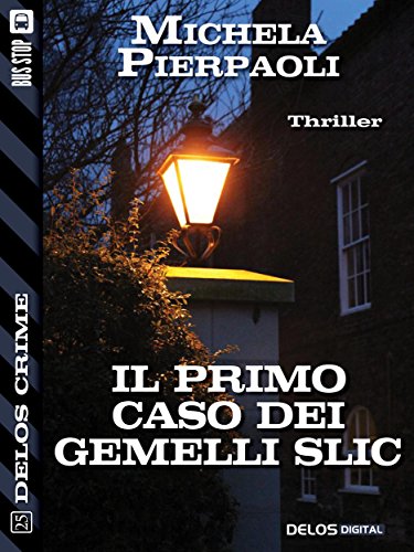 Il primo caso dei gemelli Slic (Delos Crime) (Italian Edition)