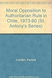 Moral opposition to authoritarian rule in Chile, 1973-90
