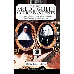 The McLoughlin Correspondents: With Great Affection: Letters Between a Brother and Sister During the Fur Trade Era
