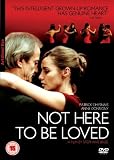 Not Here To Be Loved [2007]