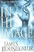 In His Image: Book One of the Christ Clone Trilogy (Beauseigneur, James. Christ Clone Trilogy, Bk. 1.)