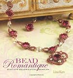 Bead Romantique: Elegant Beadweaving Designs Lisa Kan