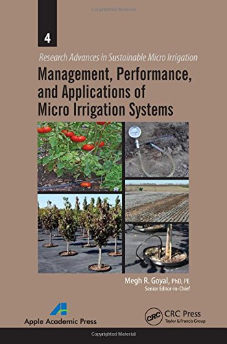 Management, Performance, and Applications of Micro Irrigation Systems (Research Advances in Sustainable Micro Irrigation)